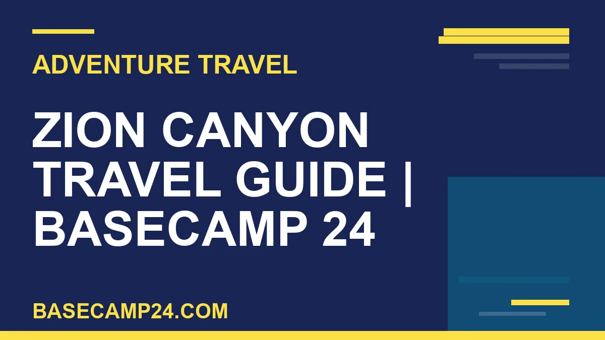 Zion Canyon Travel Guide
