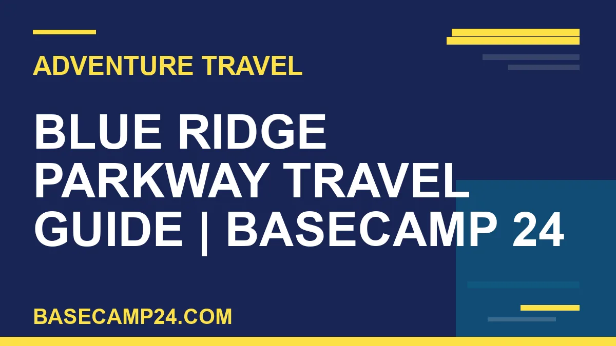 Blue Ridge Parkway Travel Guide