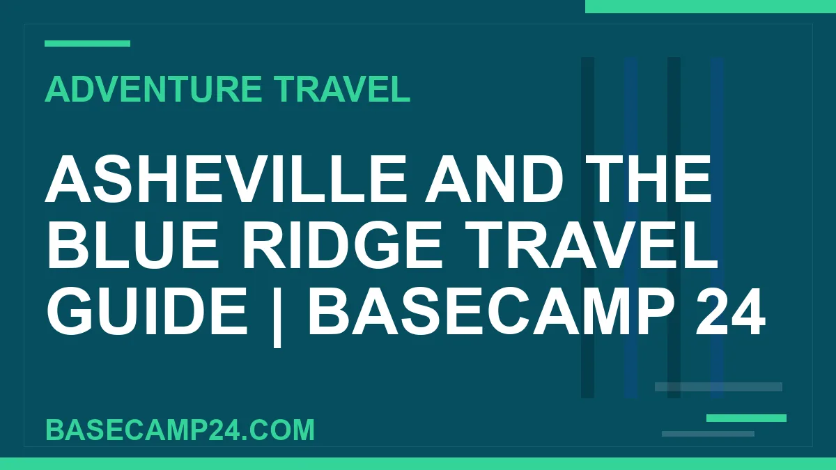 Asheville and the Blue Ridge Travel Guide