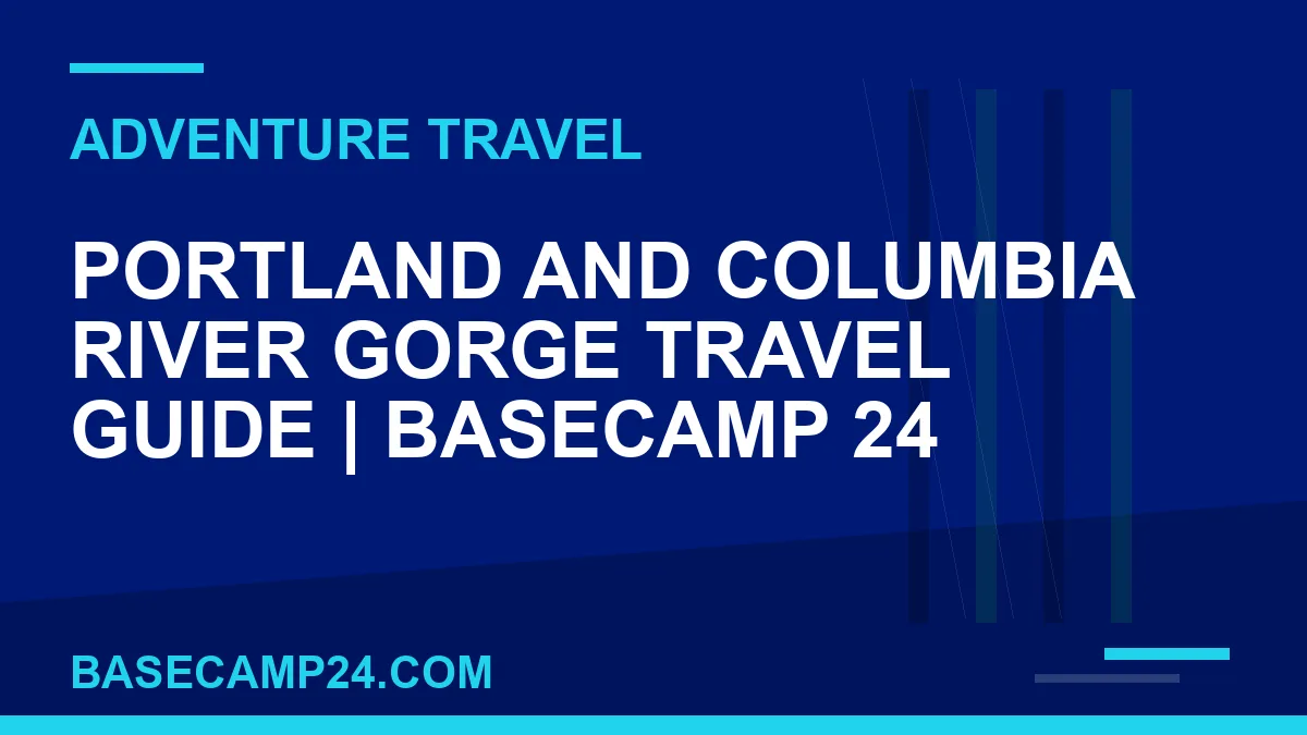 Portland and Columbia River Gorge Travel Guide