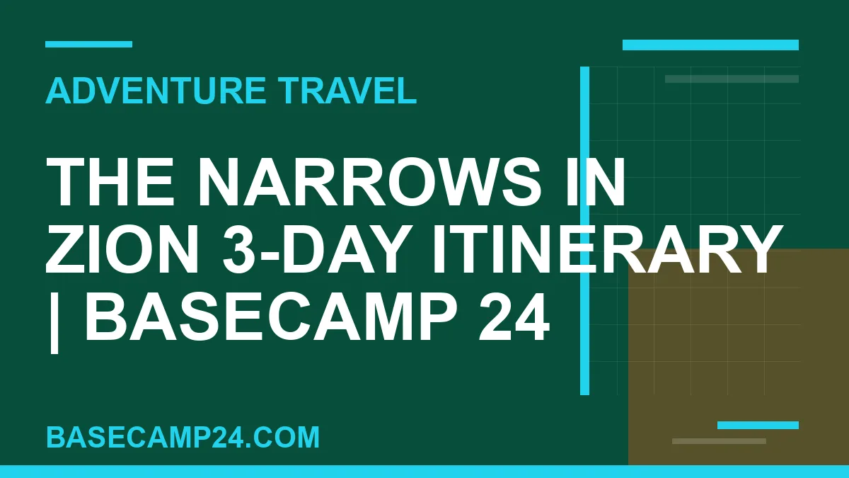 The Narrows in Zion 3-Day Itinerary