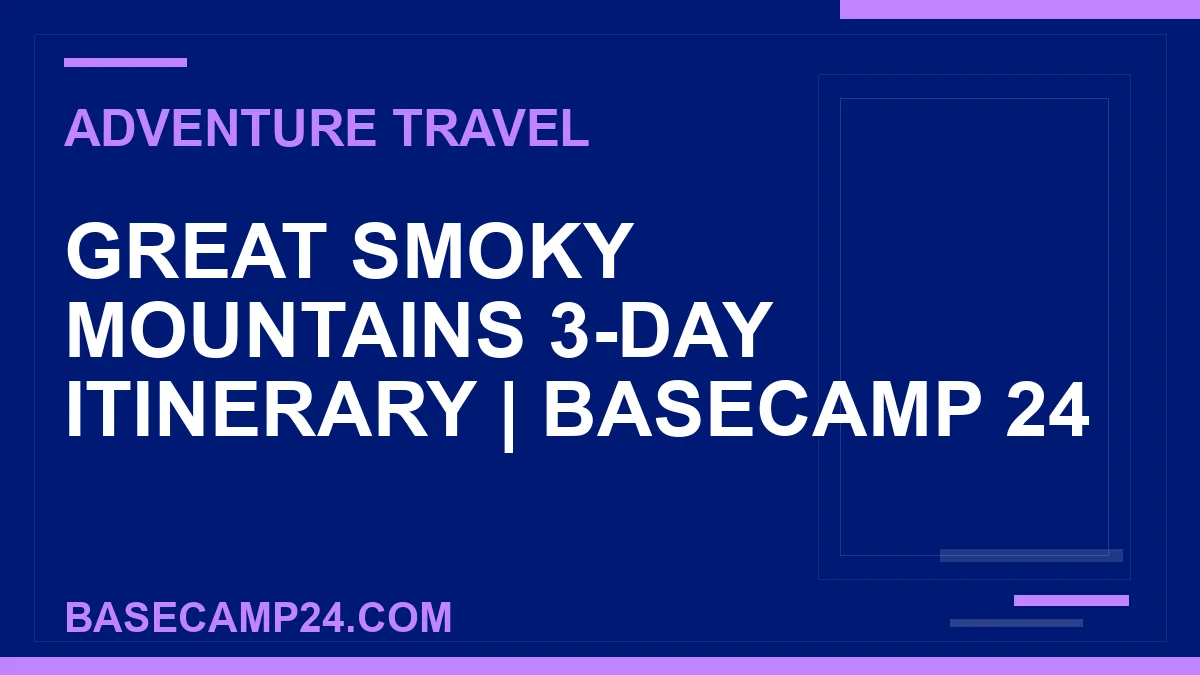 Great Smoky Mountains 3-Day Itinerary