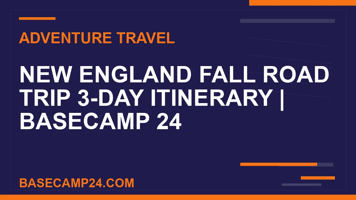 New England Fall Road Trip 3-Day Itinerary