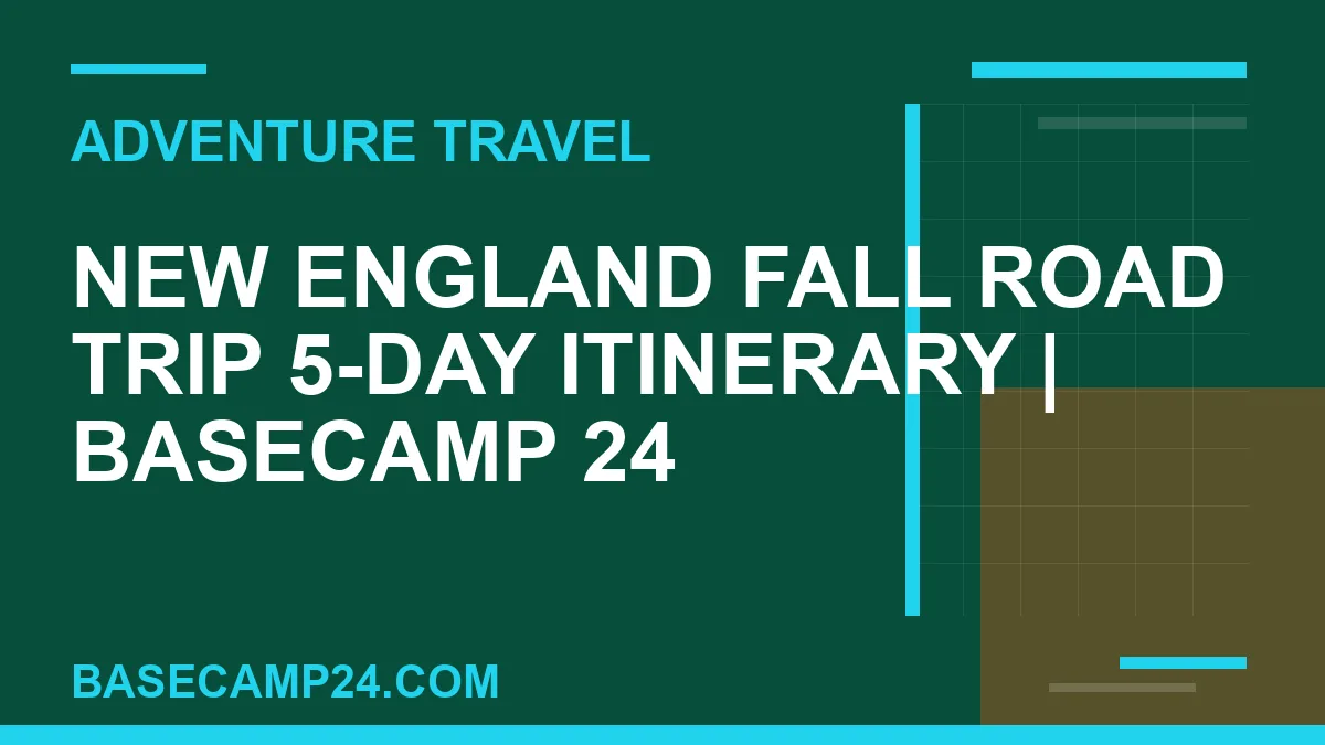 New England Fall Road Trip 5-Day Itinerary