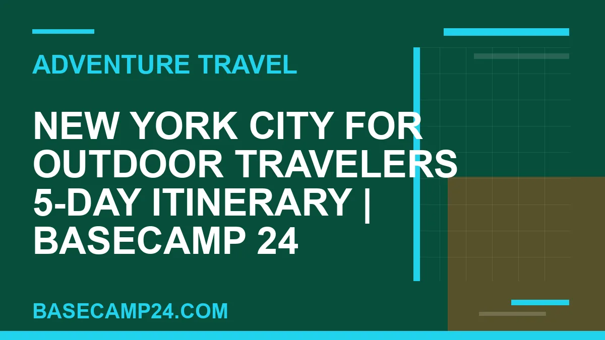 New York City for Outdoor Travelers 5-Day Itinerary