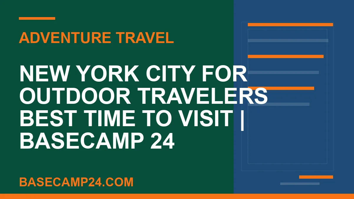 New York City for Outdoor Travelers Best Time to Visit