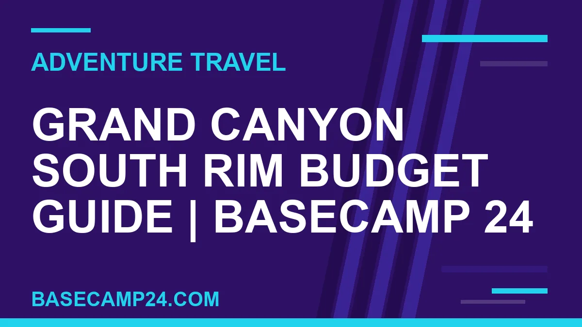 Grand Canyon South Rim Budget Guide