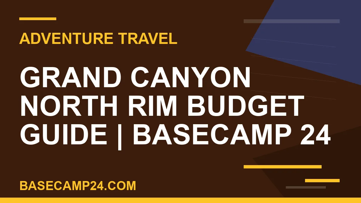 Grand Canyon North Rim Budget Guide