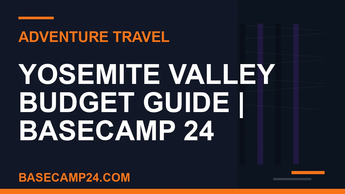 Yosemite Valley Budget Guide