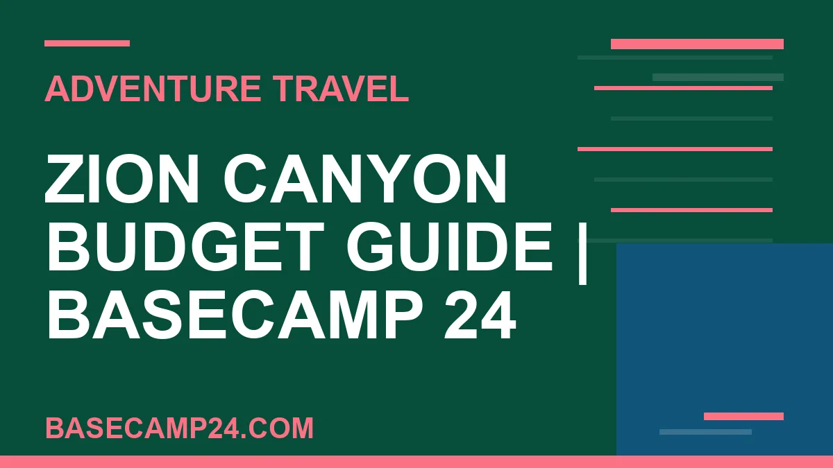Zion Canyon Budget Guide
