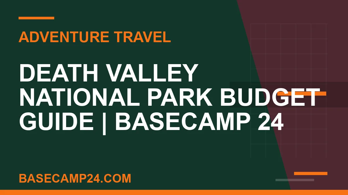 Death Valley National Park Budget Guide