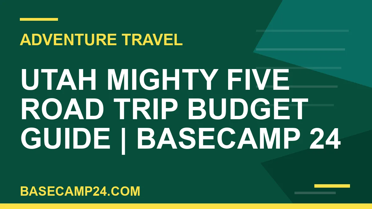 Utah Mighty Five Road Trip Budget Guide