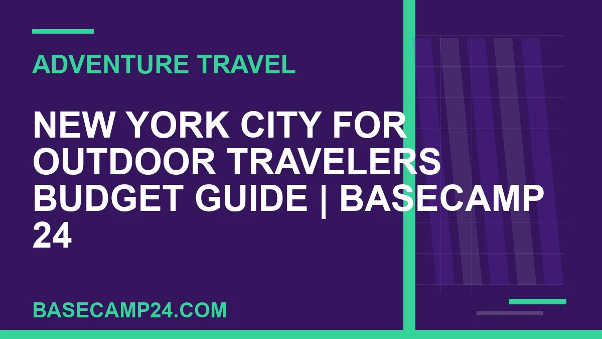 New York City for Outdoor Travelers Budget Guide