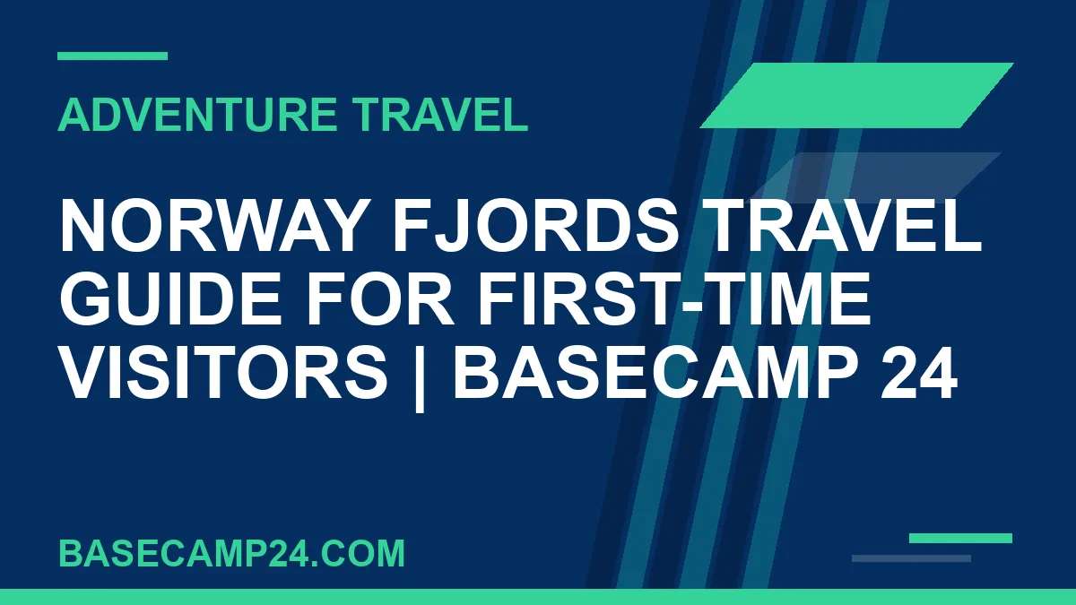 Norway Fjords Travel Guide for First-Time Visitors
