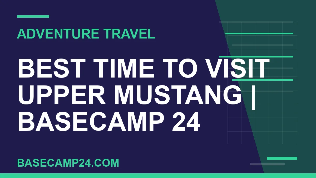 Best Time to Visit Upper Mustang