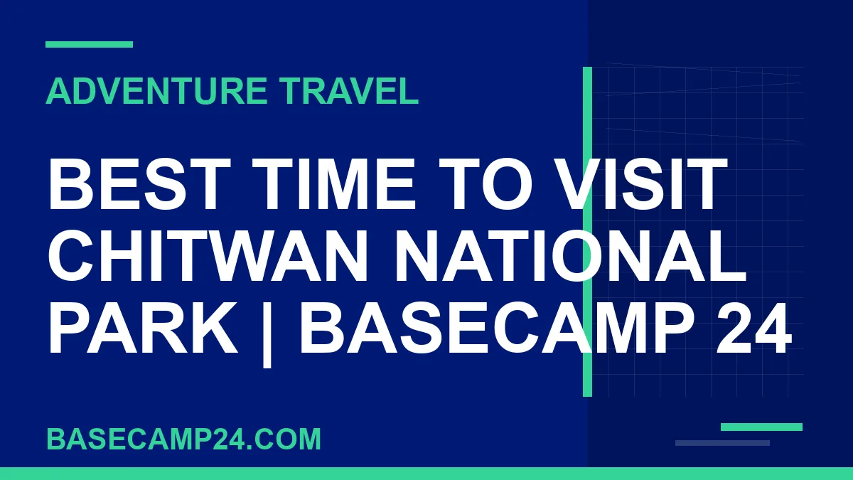 Best Time to Visit Chitwan National Park