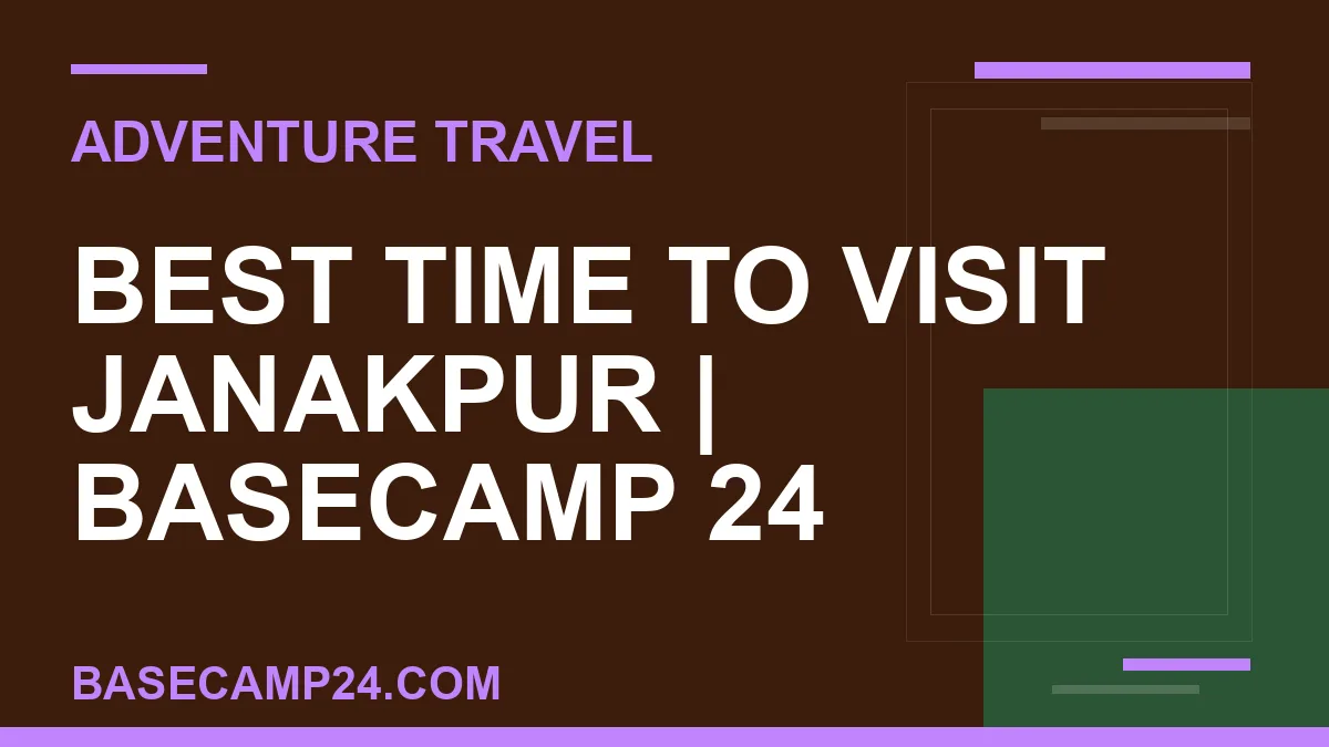 Best Time to Visit Janakpur