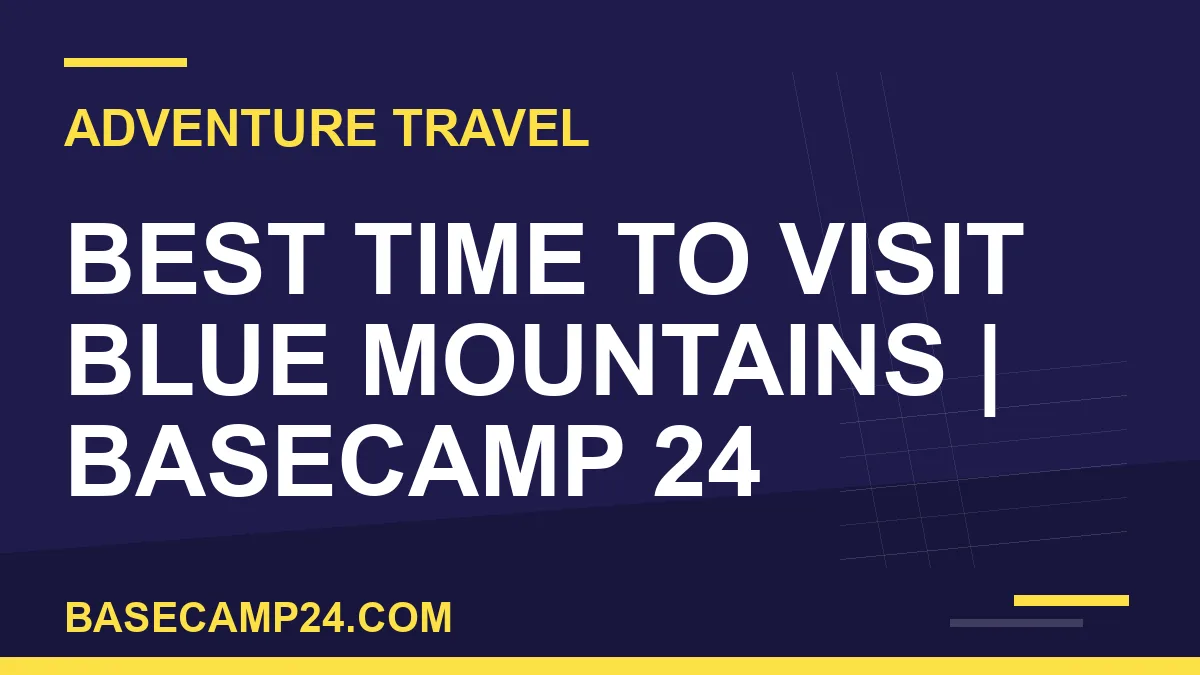 Best Time to Visit Blue Mountains