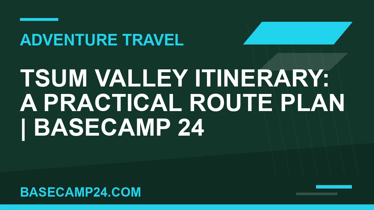 Tsum Valley Itinerary: A Practical Route Plan