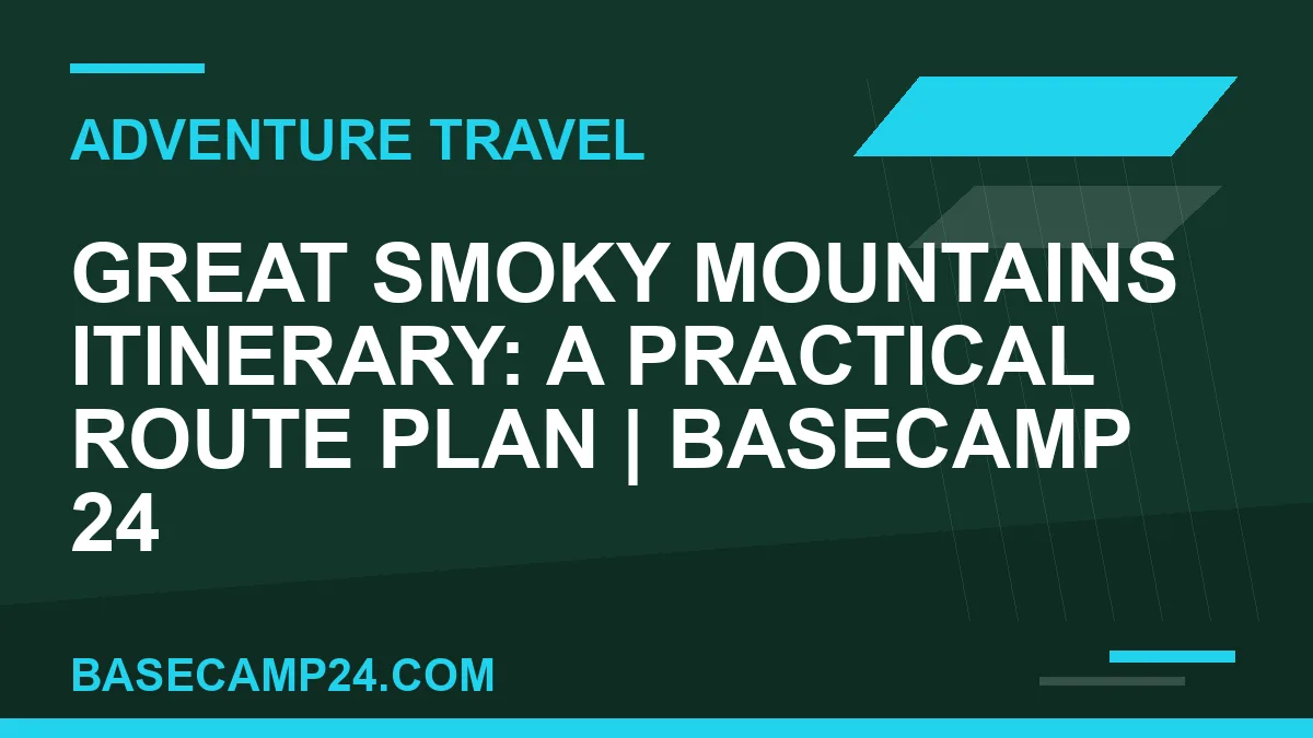 Great Smoky Mountains Itinerary: A Practical Route Plan