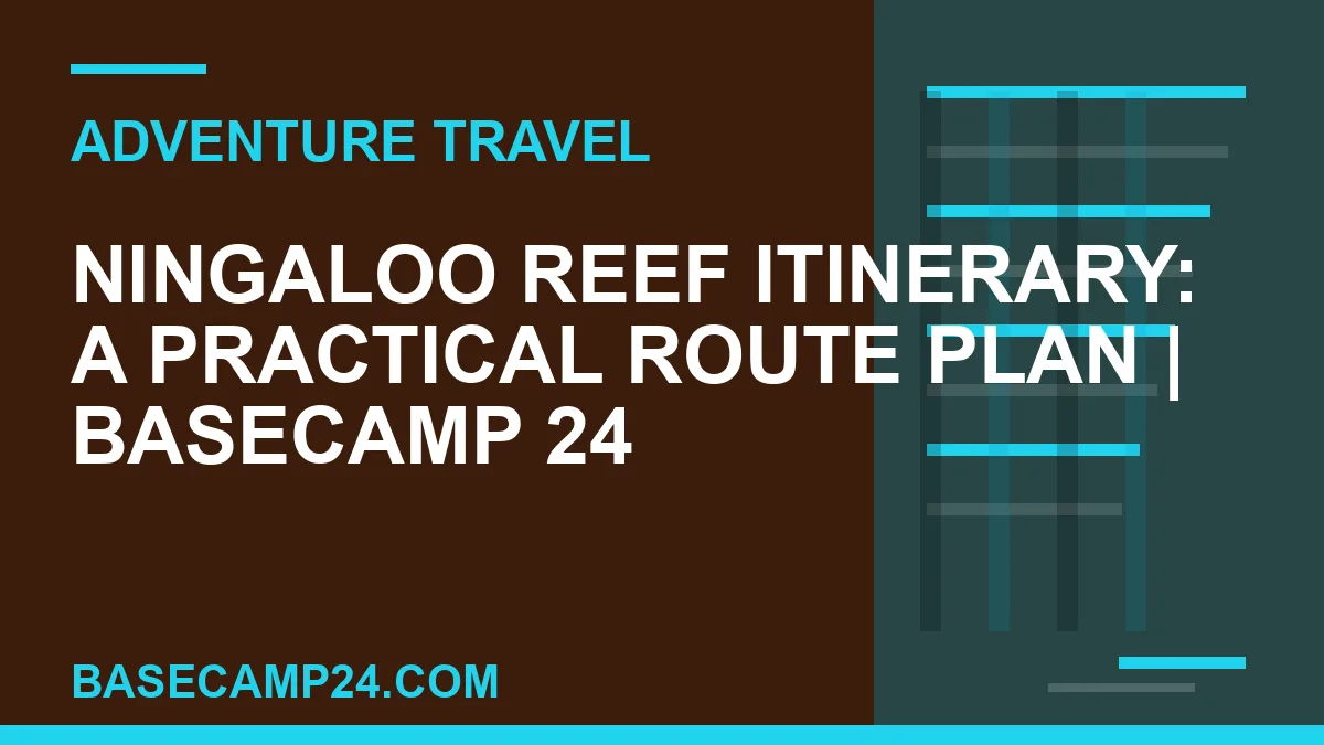 Ningaloo Reef Itinerary: A Practical Route Plan